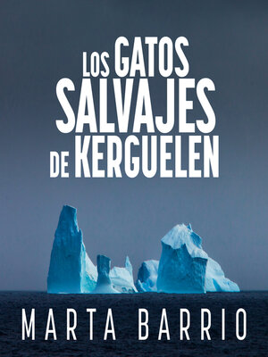 cover image of Los gatos salvajes de Kerguelen